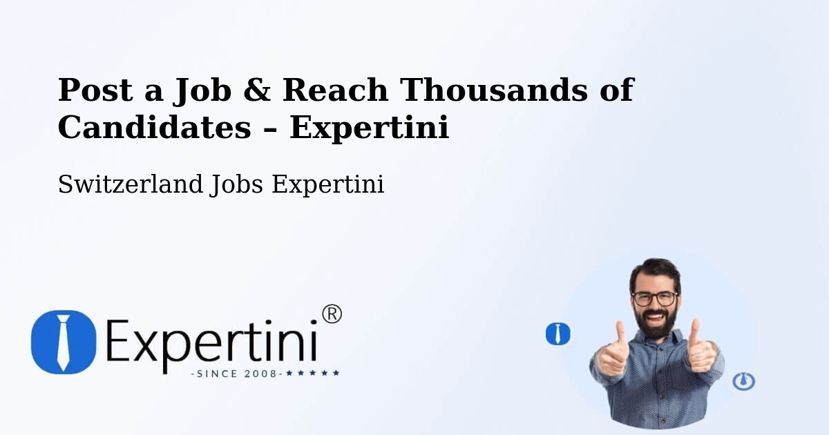 Post a Job in Riehen – Hire the Right Talent - Riehen, Switzerland Jobs Expertini