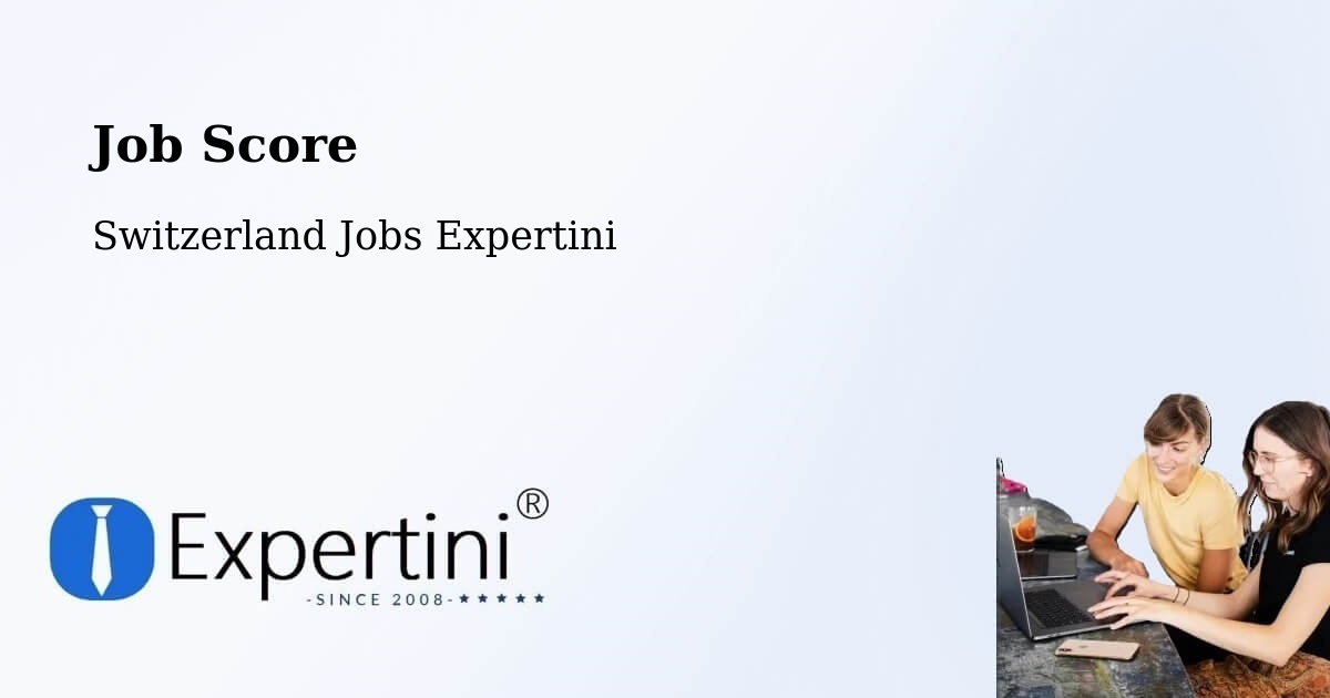 Job Score & Job Description Score Tool – Riehen - Switzerland Jobs Expertini