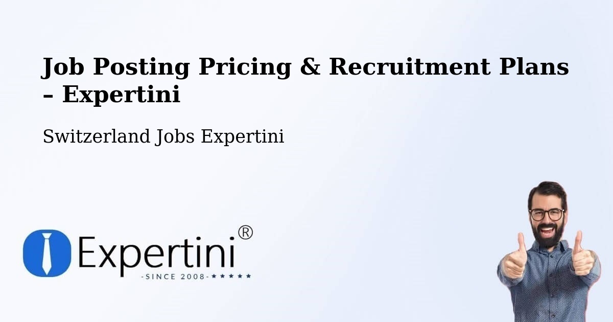 Job Posting Pricing & Recruitment Plans – Riehen - Riehen, Switzerland Jobs Expertini