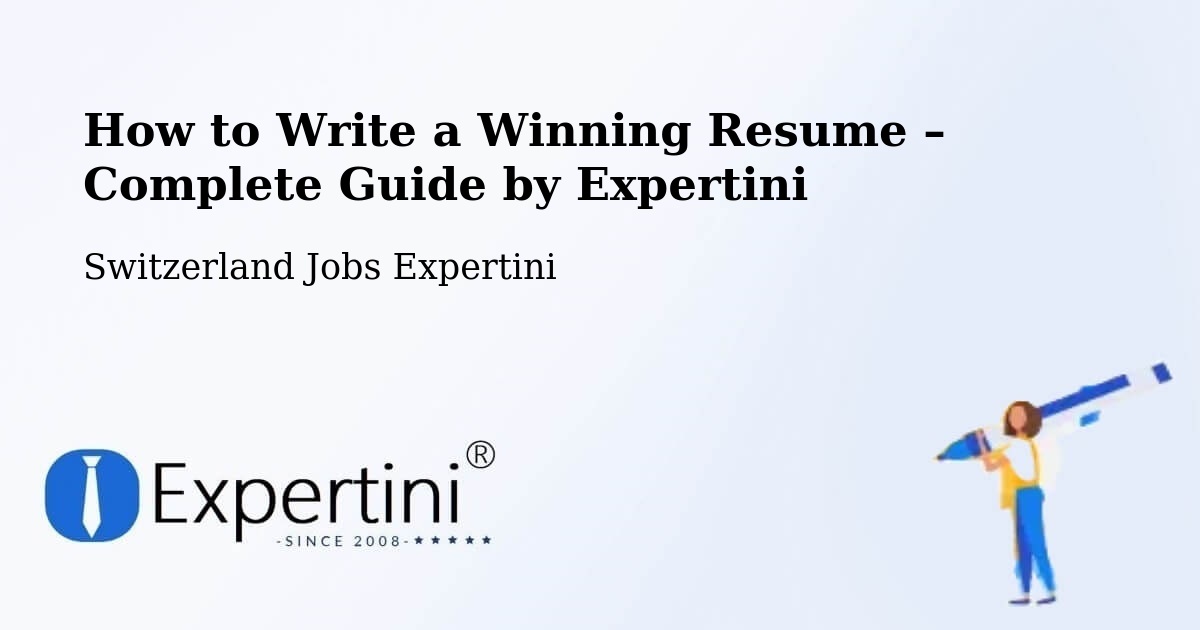 Resume Writing Guide for Job Seekers – Riehen - Riehen, Switzerland Jobs Expertini