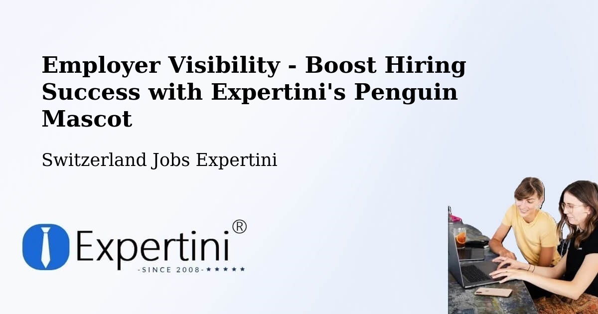 CV and Resume Visibility Optimization – Riehen - Switzerland Jobs Expertini